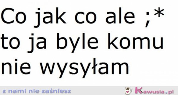 Co jak co...