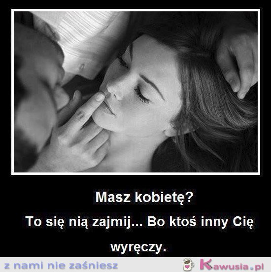 Masz kobietę?