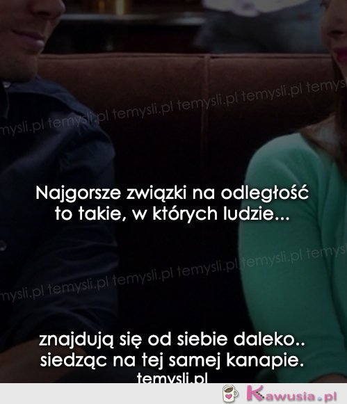 Najgorsze związki na odległość to takie...