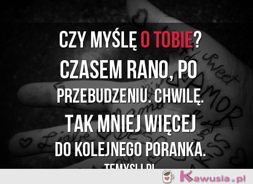 Czy myślę o tobie