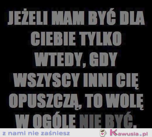Jeżeli mam być dla Ciebie tylko wtedy...