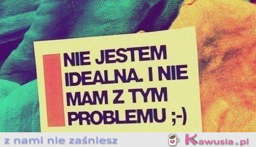 Nie jestem idealna