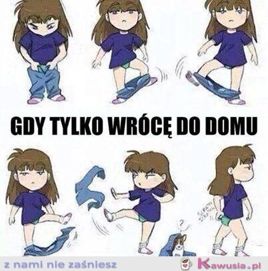 Gdy tylko wrócę do domu