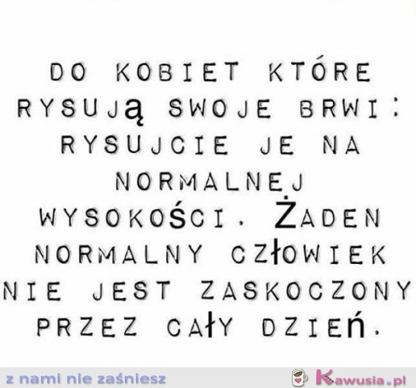 Uwaga do kobiet, które rysują swoje brwi...