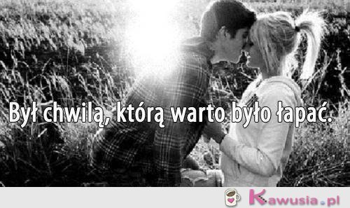 Był chwilą, którą...