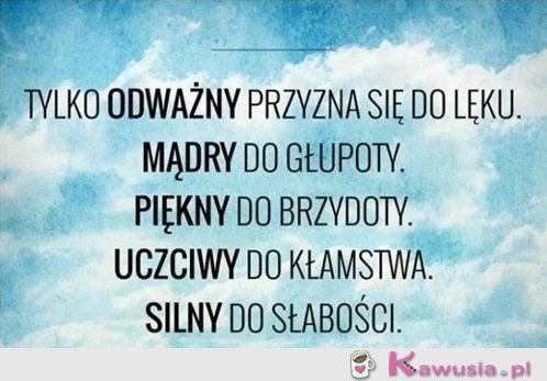 Tylko odważny przyzna się do lęku...