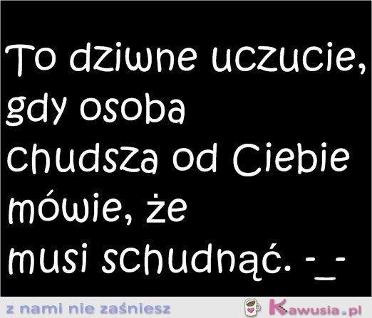 To dziwne uczucie..