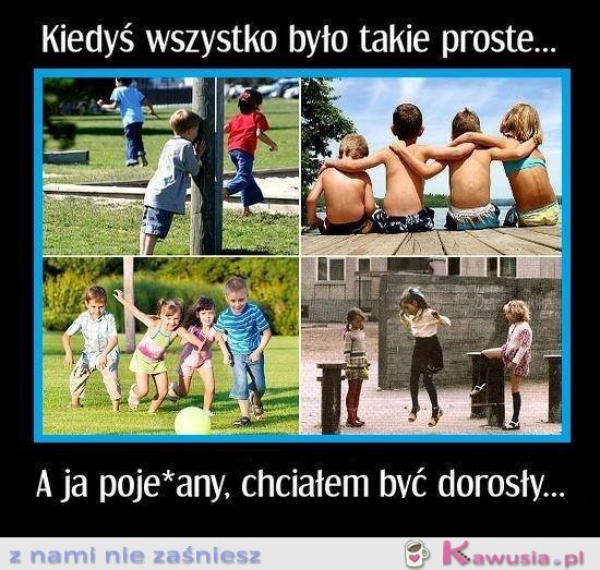 Kiedyś wszystko było takie proste