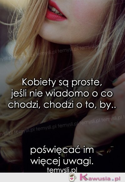 Kobiety są proste, jeśli nie wiadomo...