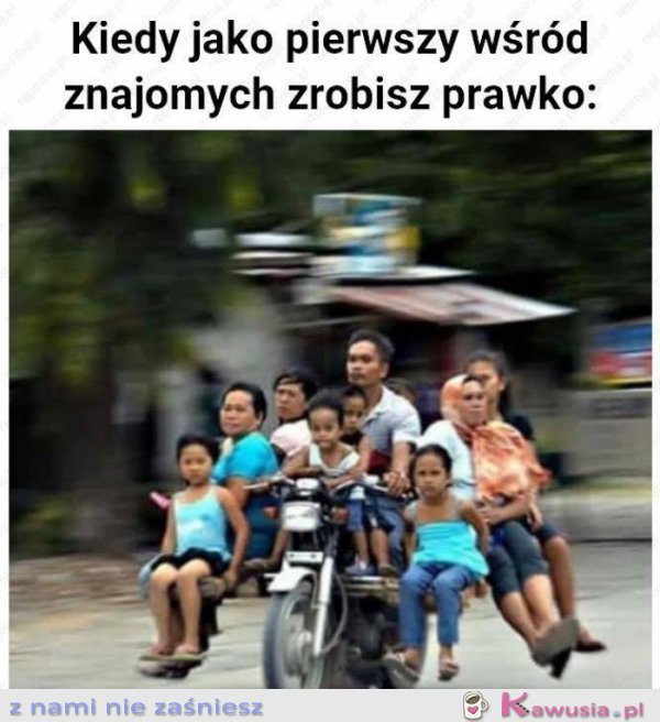 Kiedy jako pierwszy masz prawko