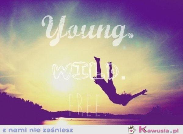 Young Wild Free