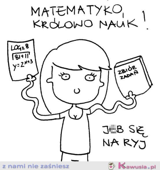 Matematyko królowo nauk