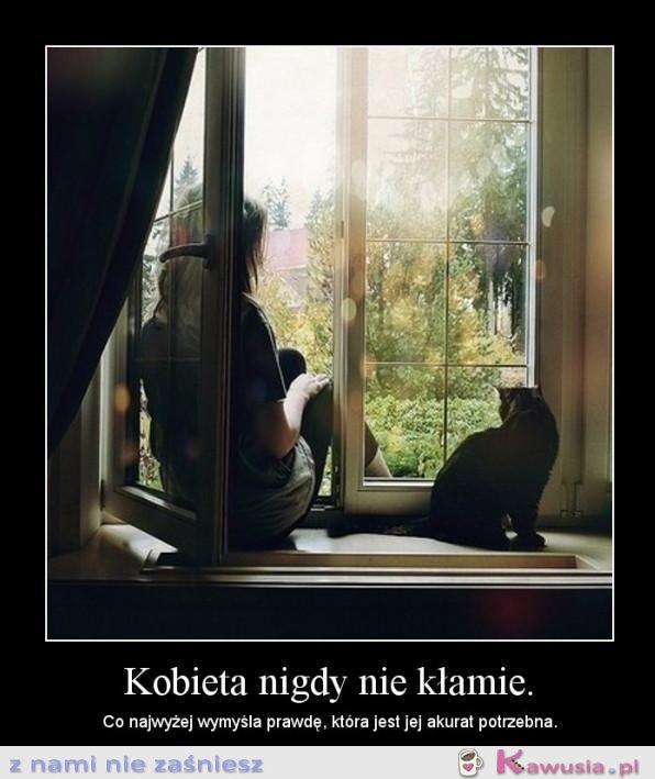 Kobieta nigdy nie kłamie...