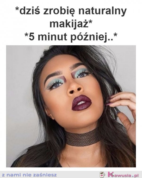 Dziś zrobię naturalny makijaż