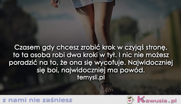 Czasem, gdy chcesz zrobić krok w czyjąś stronę...