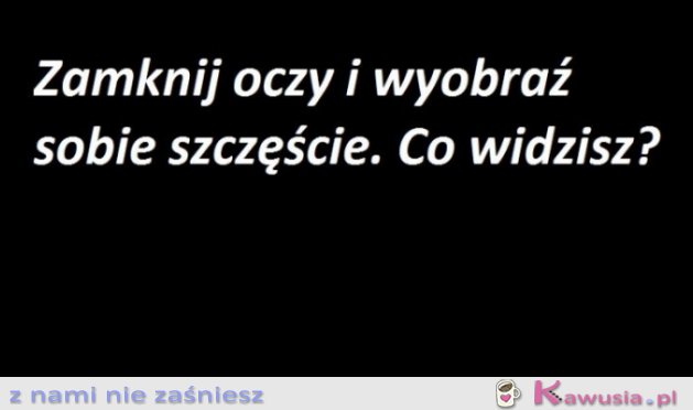 Co widzisz?