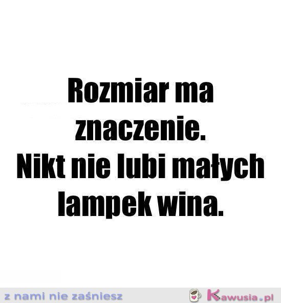 Kto m&oacute;wi, że nie ma - kłamie...