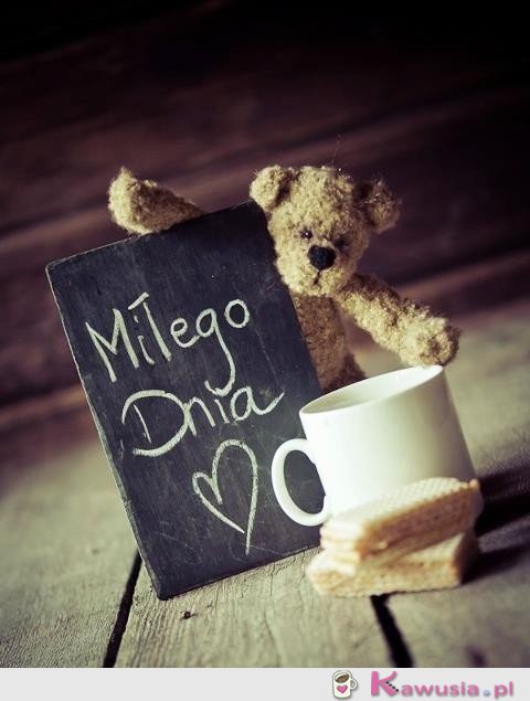 Miłego dnia!