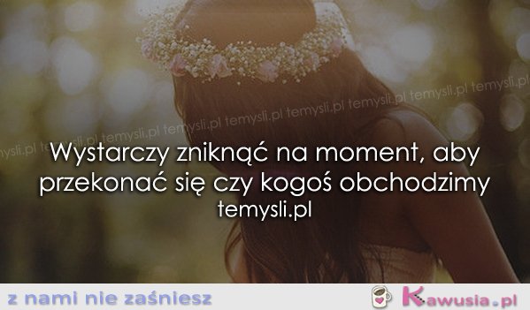 Wystarczy zniknąć na moment, aby...