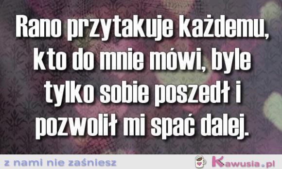 Rano przytakuje każdemu