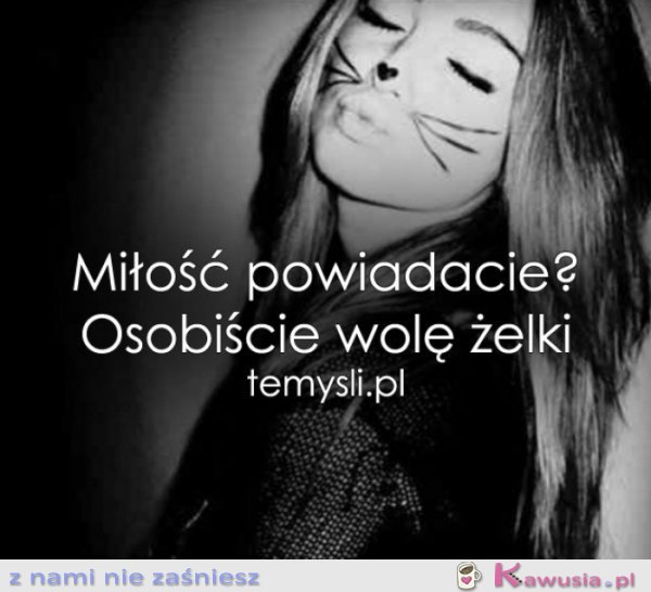 Miłość powiadacie?