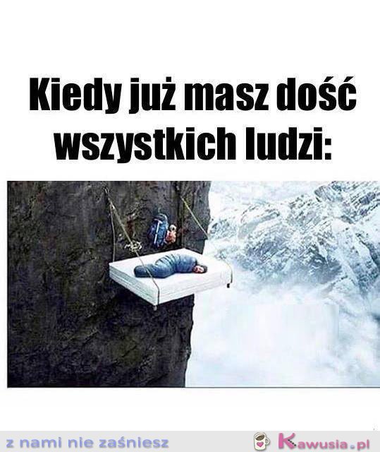 Kiedy masz już dość