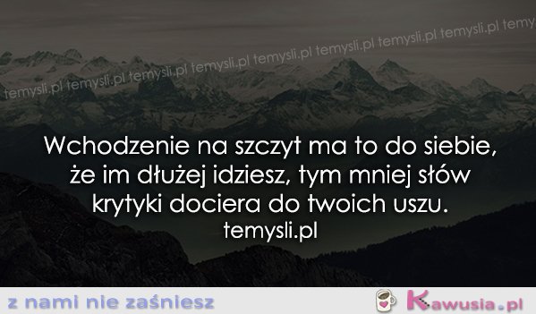 Wchodzenie na szczyt ma to do siebie...