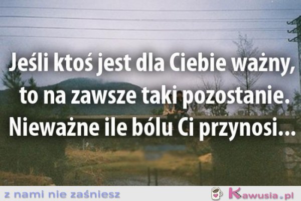 Jeśli ktoś jest dla Ciebie ważny...