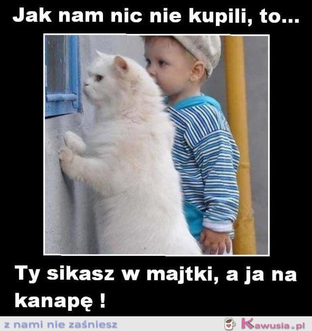 Jak nam nic nie kupili...