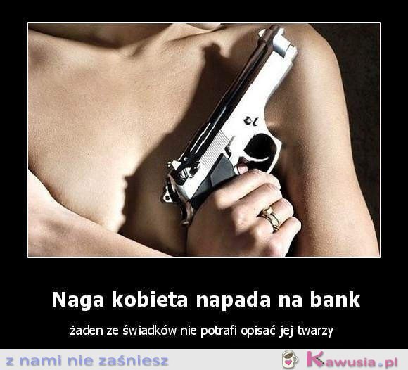 Kobieta napada na bank...