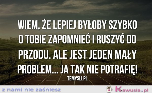 Wiem, że lepiej