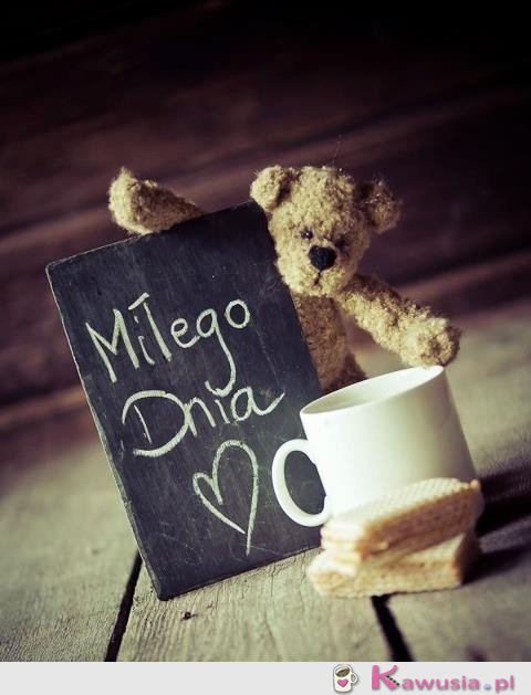 Miłego dnia!