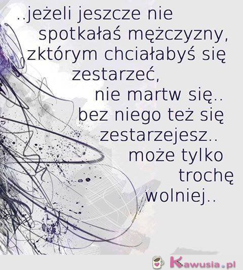 Jeżeli jeszcze nie spotkałaś mężczyzny...