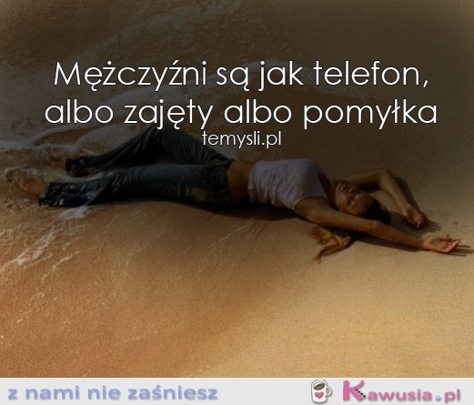 Mężczyźni są jak telefon