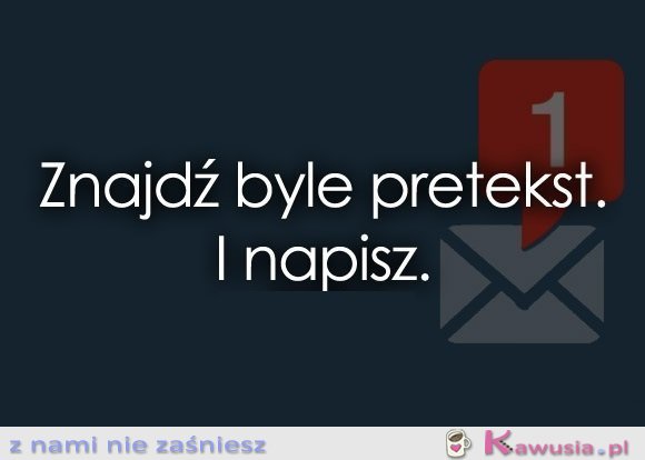 Znajdź byle pretekst