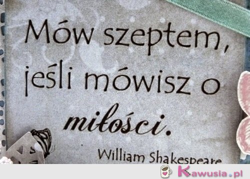 Mów szeptem...