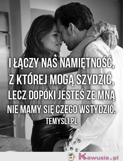 I łączy nas namiętność