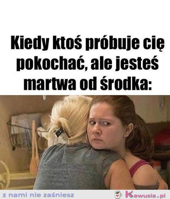 Kiedy ktoś próbuje cię pokochać