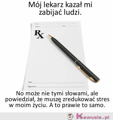 Lekarz kazał mi zbaijać ludzi