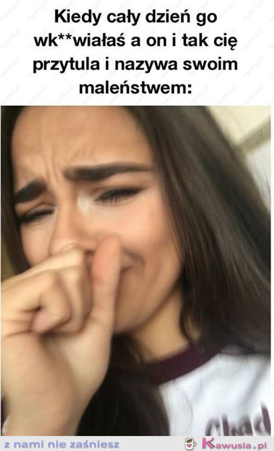 Kiedy cały dzień go wkurzałaś