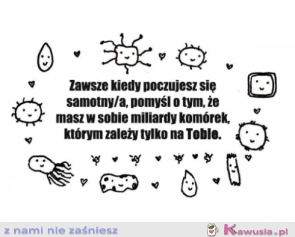 Zawsze kiedy poczujesz się samotny