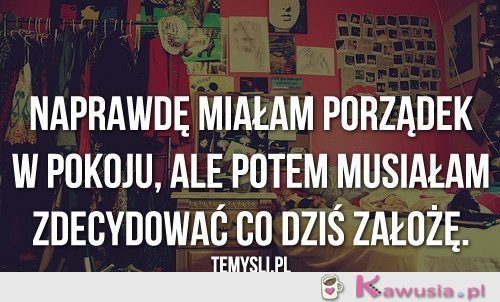 Naprawdę miałam porządek