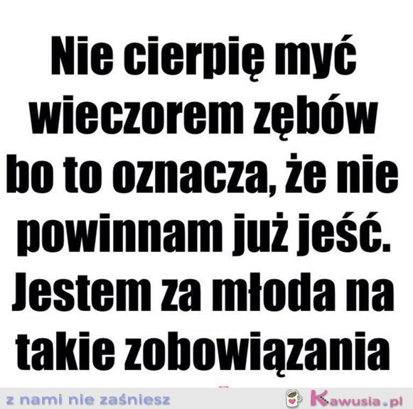 Nie cierpię myć wieczorem zębów...