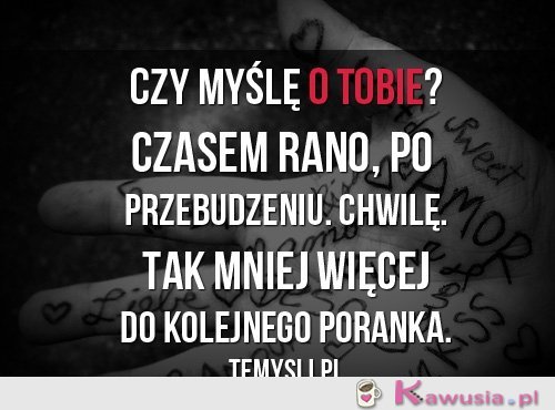 Czy myślę o tobie