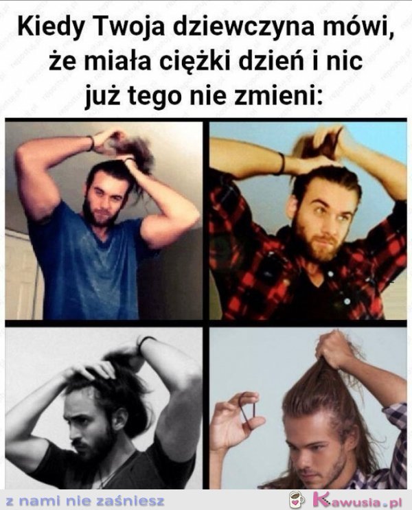 Kiedy twoja dziewczyna ma ciężki dzień