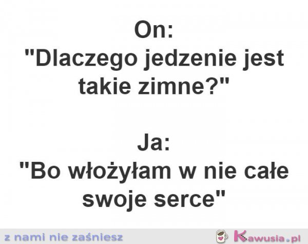 Czemu jedzenie jest takie zimne