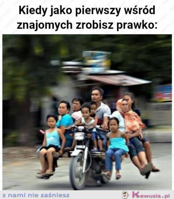 Kiedy jako pierwszy masz prawko