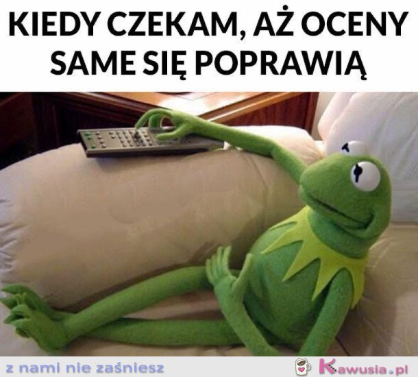 A OCENY SAME SIĘ POPRAWIĄ