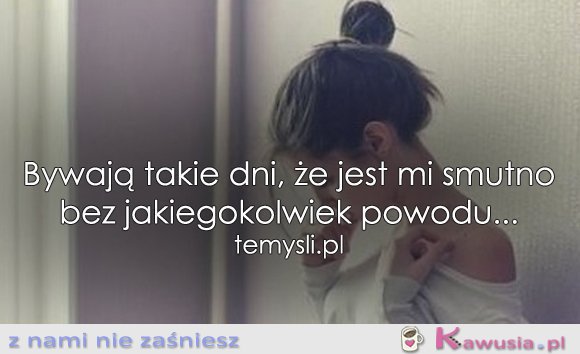 Bywają takie dni, że...