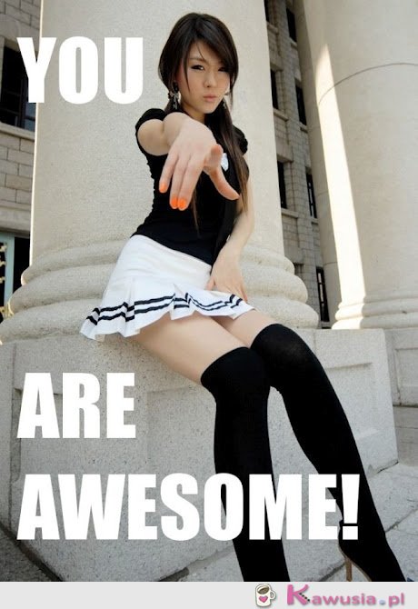 You are awesome